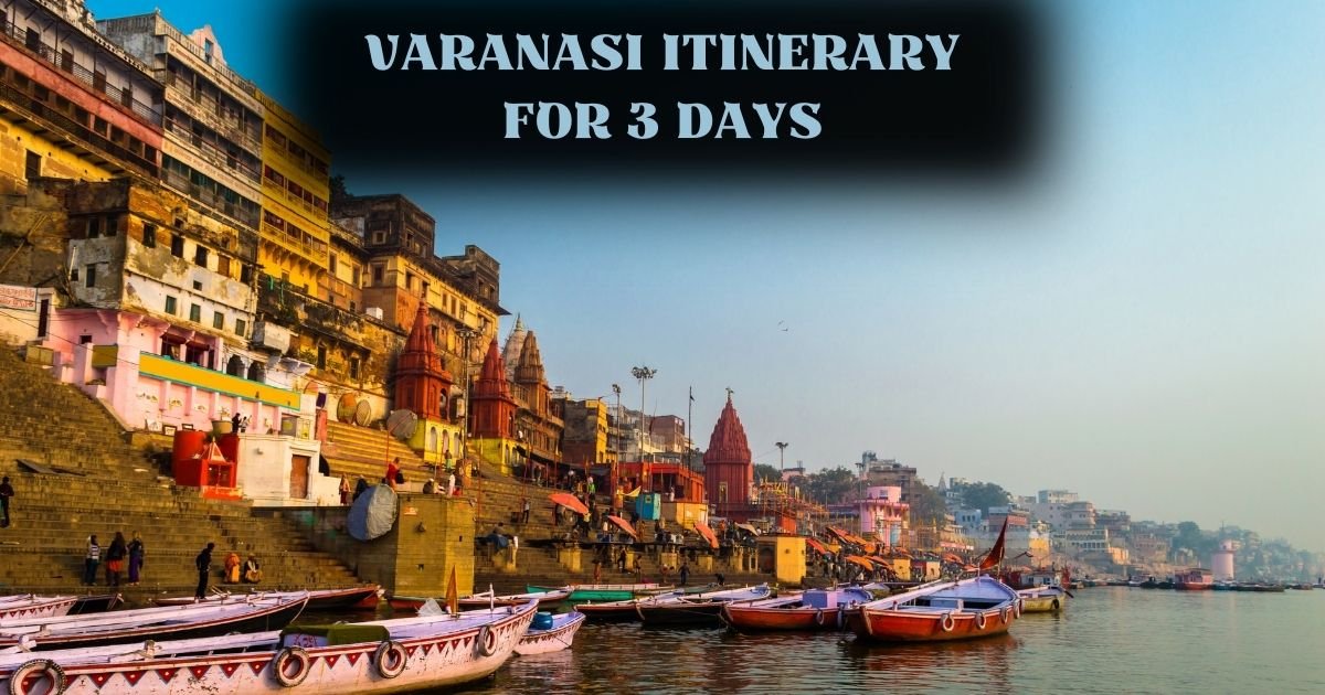Varanasi itinerary for 3 days