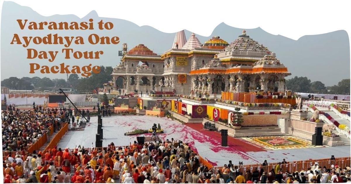 Varanasi to Ayodhya One Day Tour Package