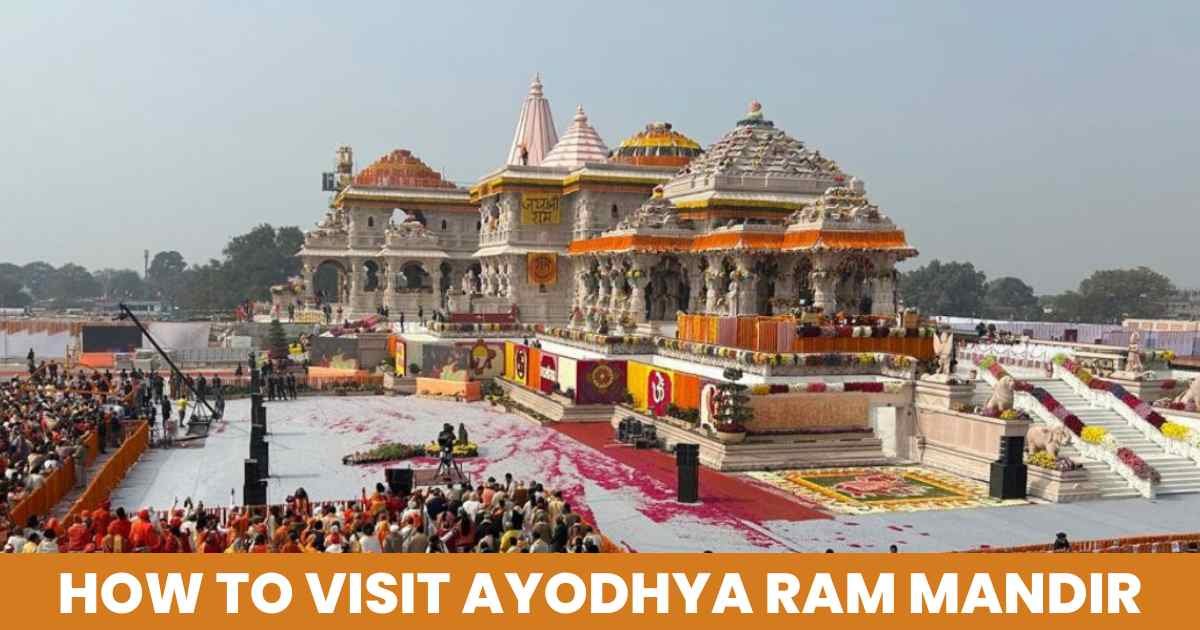 How to Visit Ayodhya Ram Mandir