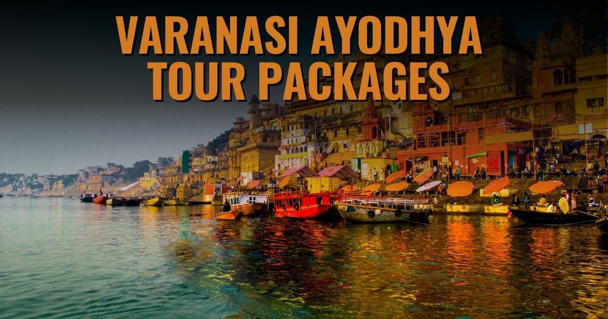 Varanasi Ayodhya Tour Packages