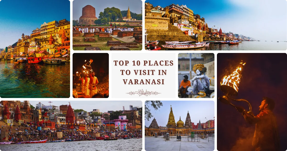 Top 10 Places to Visit in Varanasi