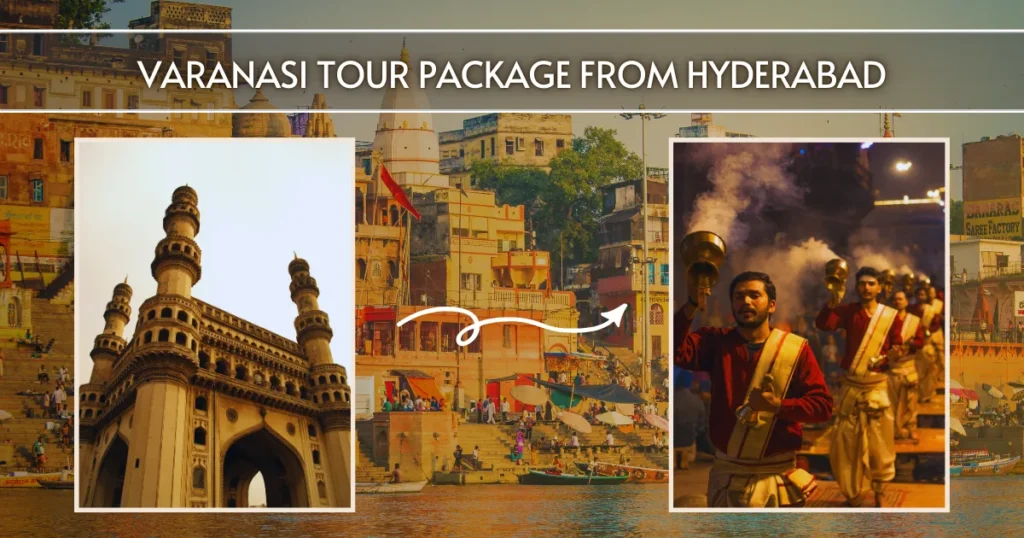 Varanasi Tour Package from Hyderabad