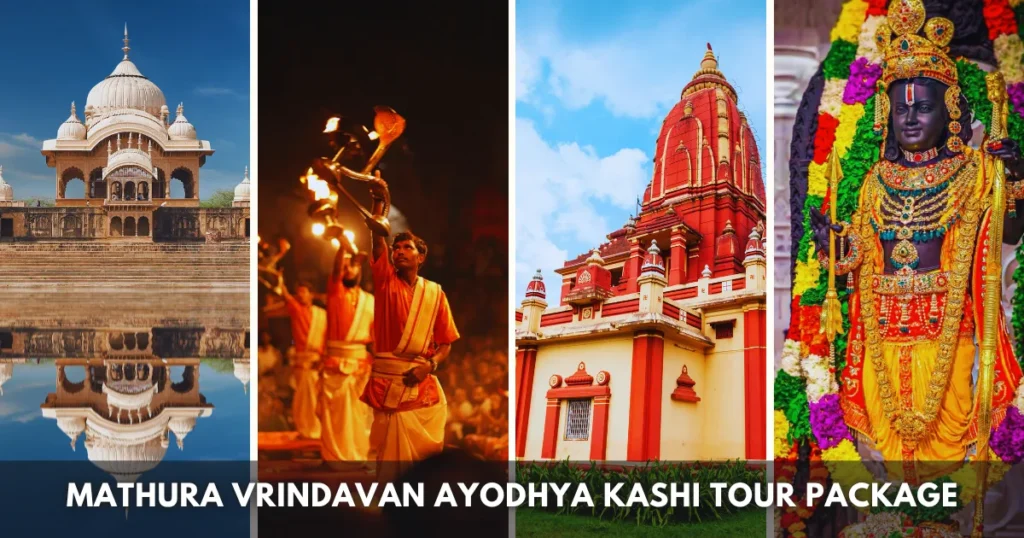 Affordable Mathura Vrindavan Ayodhya Kashi Tour Package