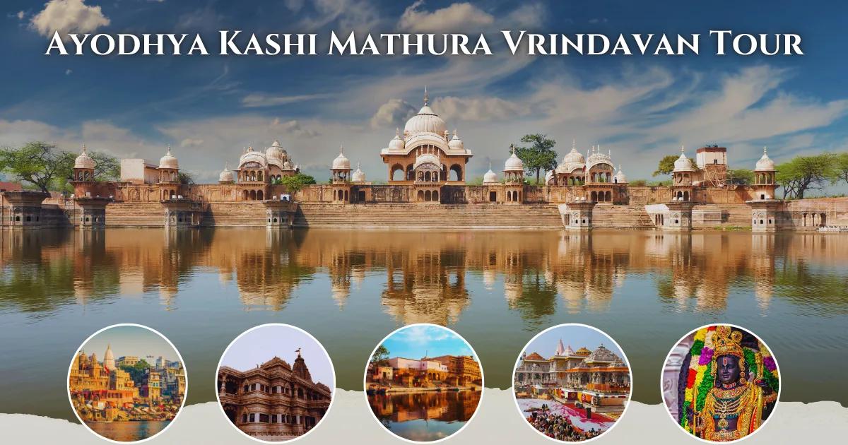 Ayodhya Kashi Mathura Vrindavan Tour Package