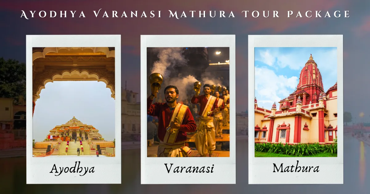 Ayodhya Varanasi Mathura Tour Package