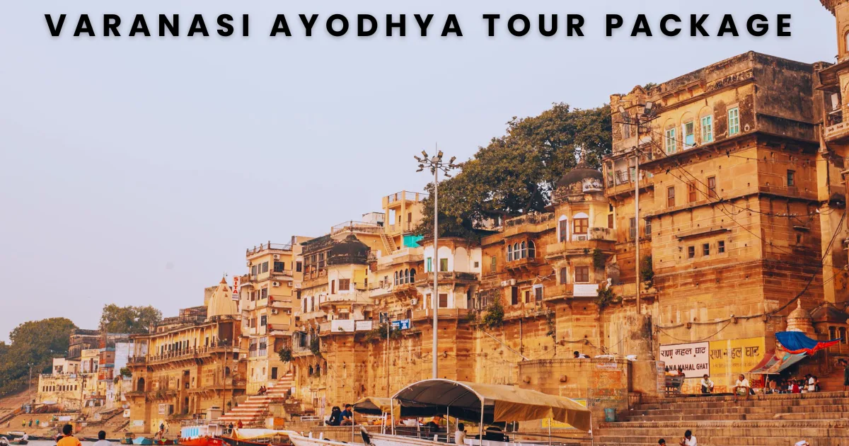 Varanasi Ayodhya Tour Package Price