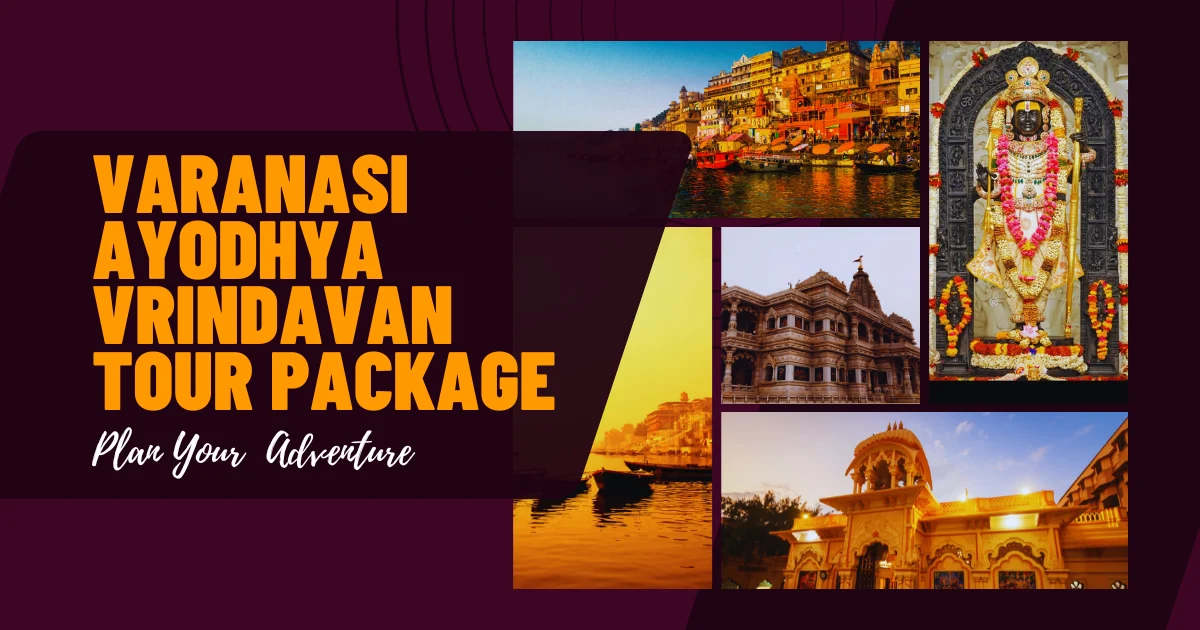 Varanasi Ayodhya Vrindavan Tour Package