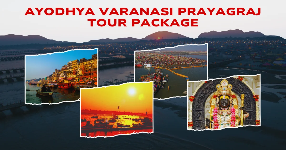 Ayodhya Varanasi Prayagraj Tour Package