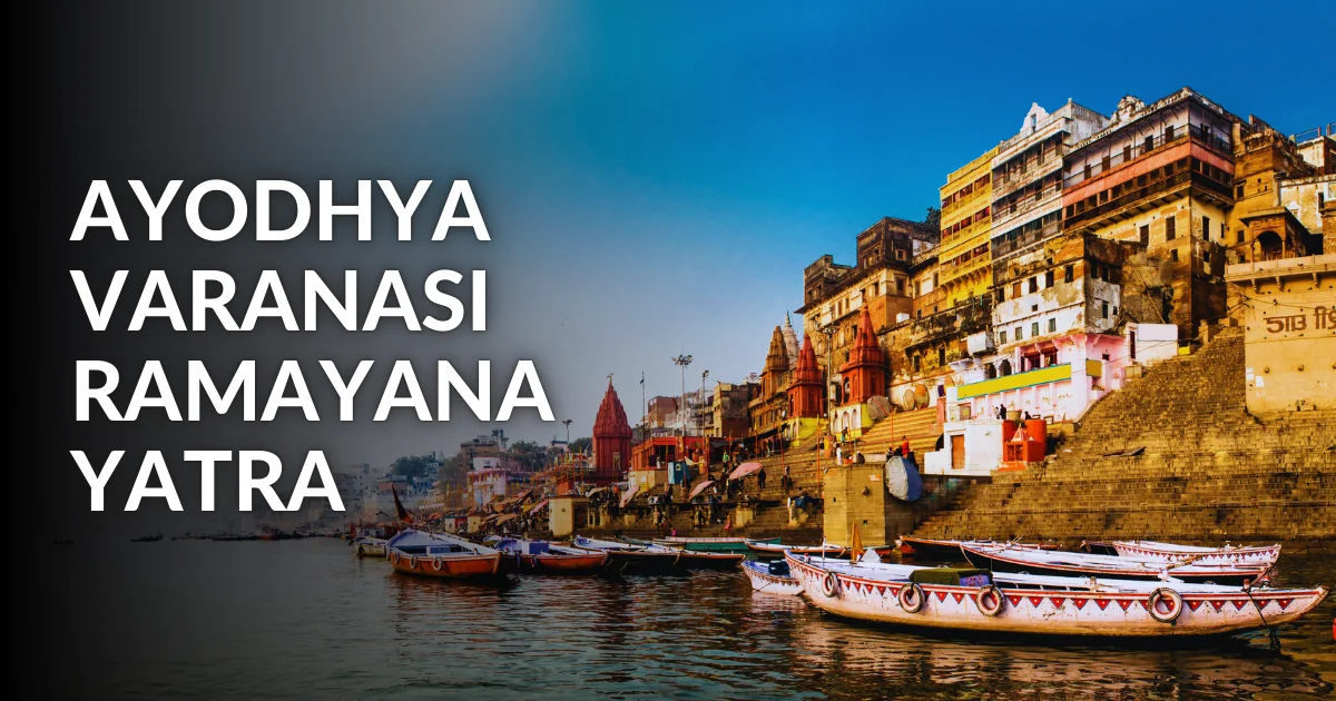 Ayodhya Varanasi Ramayana Yatra