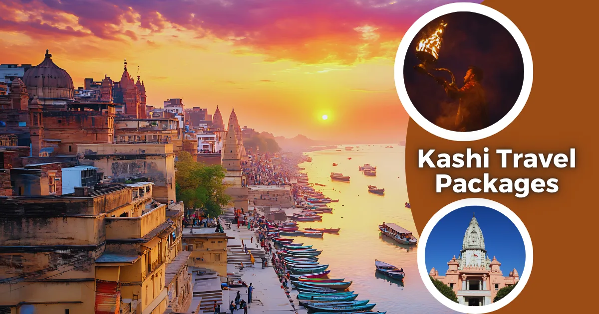 Kashi Travel Packages