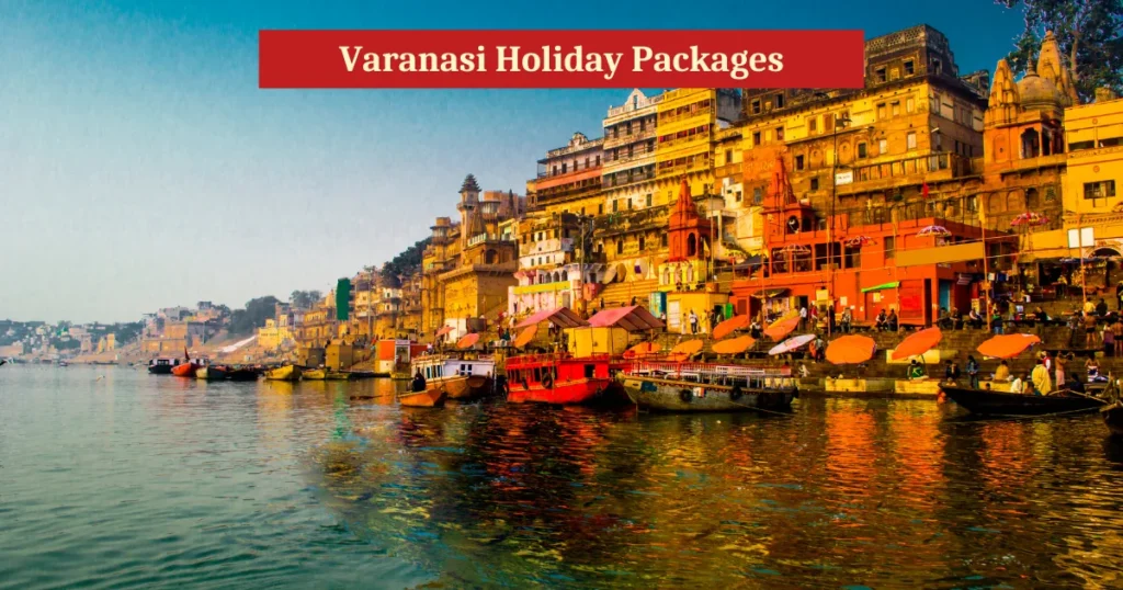 Varanasi Holiday Packages