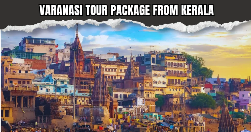 Varanasi Tour Package from Kerala