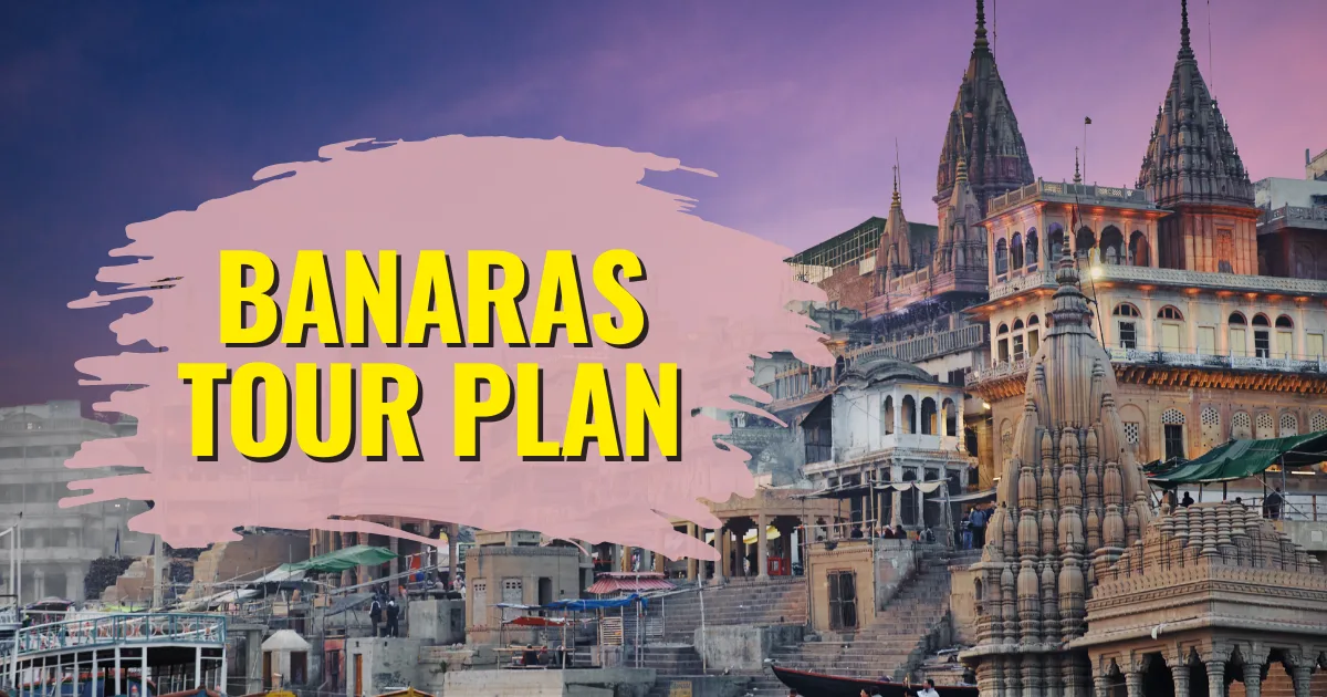 Banaras Tour Plan