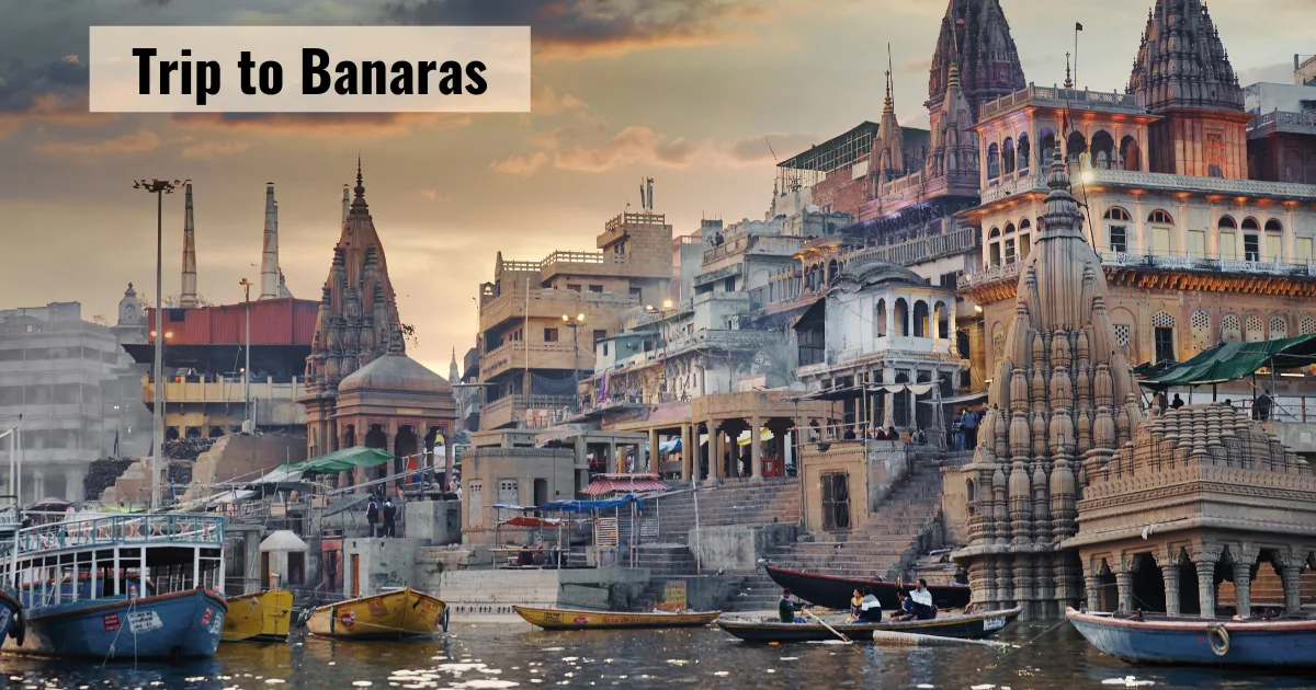 Trip to Banaras
