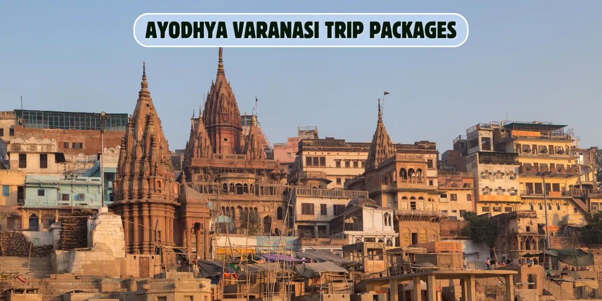 Ayodhya Varanasi Trip Packages