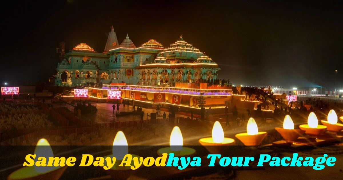 Same Day Ayodhya Tour Package​