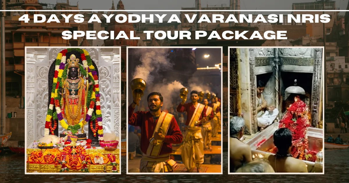 4 Days Ayodhya Varanasi NRIs Special Tour Package
