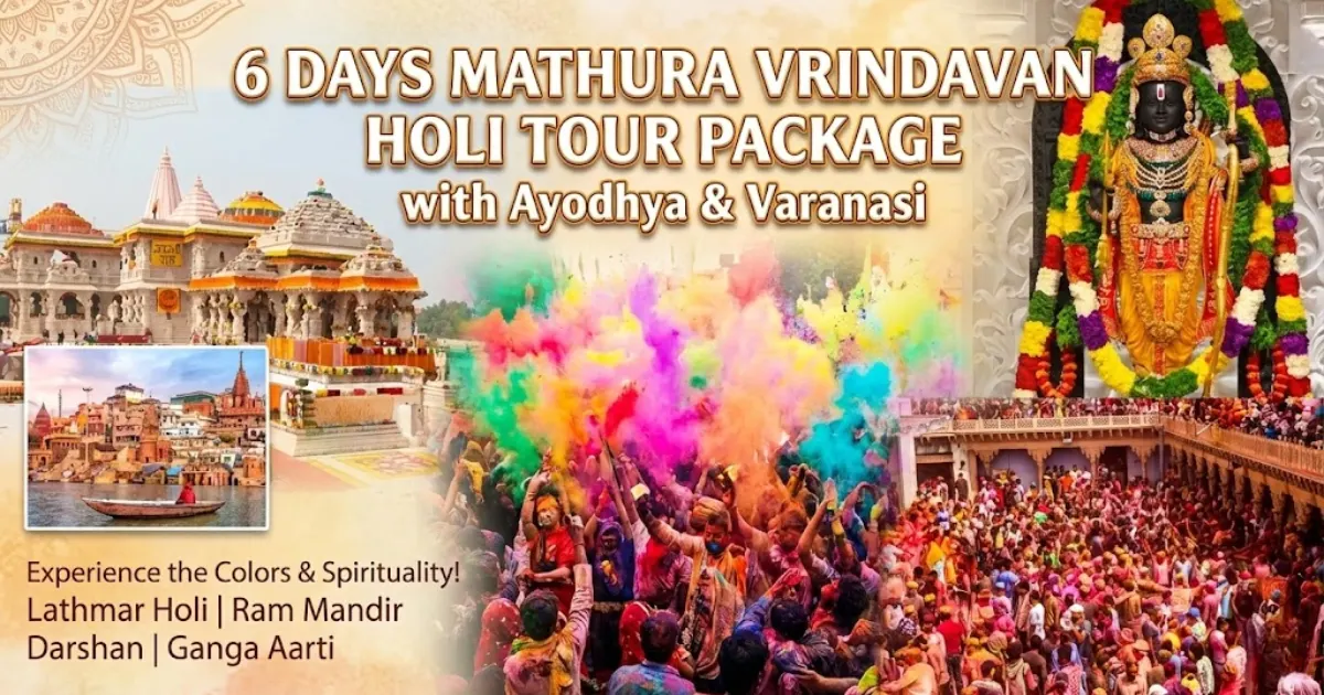 6 Days Mathura Vrindavan Holi Tour Package with Ayodhya Varanasi