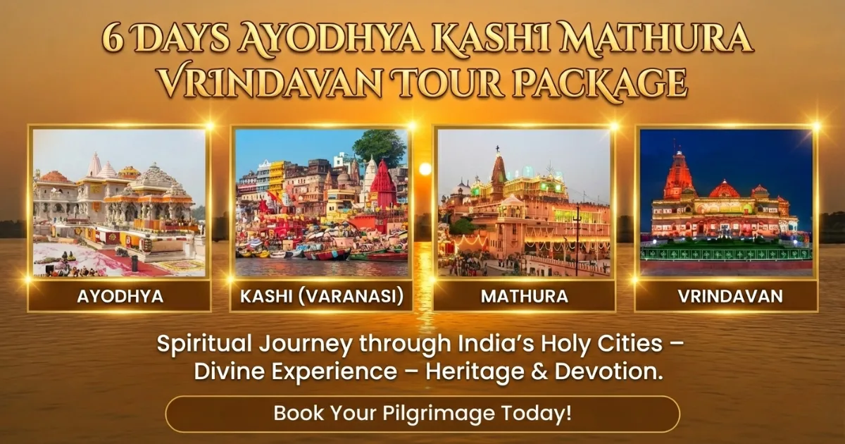6 days Ayodhya Kashi Mathura Vrindavan tour Package