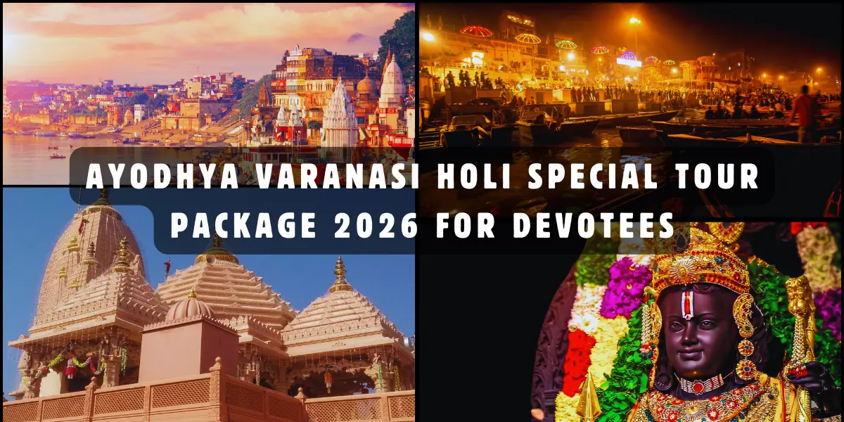 Ayodhya Varanasi Holi Special Tour Package 2026