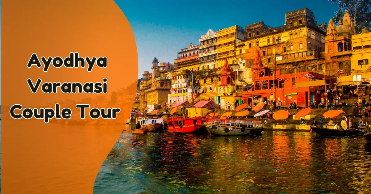 Ayodhya Varanasi Couple Tour