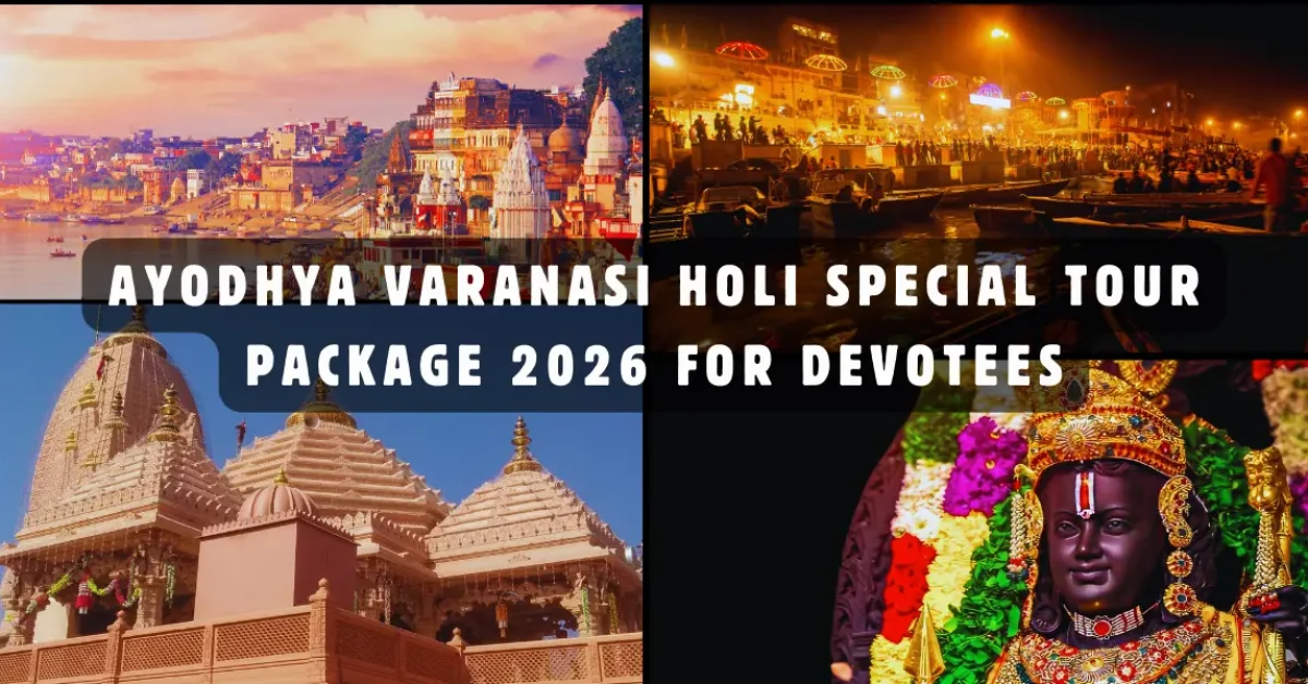 Ayodhya Varanasi Holi Special Tour Package 2026