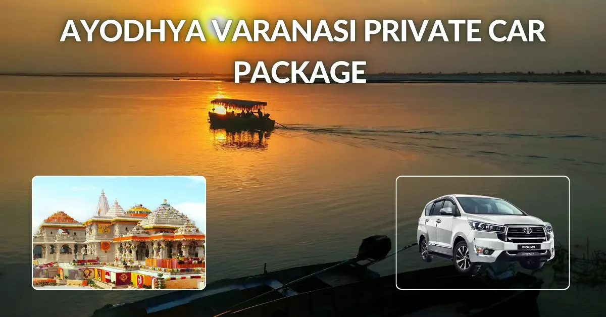 Ayodhya Varanasi Private Car Package