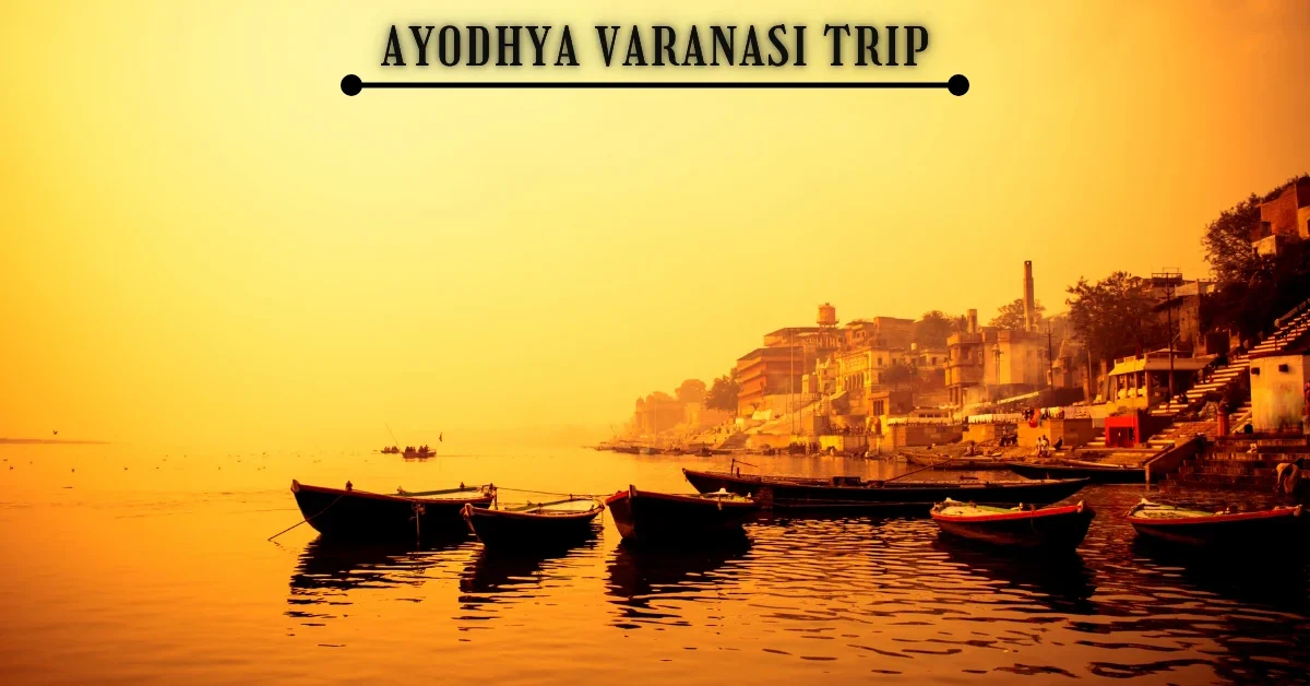Ayodhya Varanasi Trip
