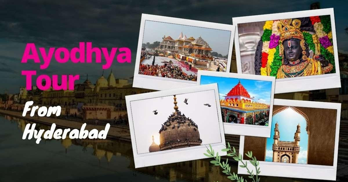 Ayodhya tour From Hyderabad