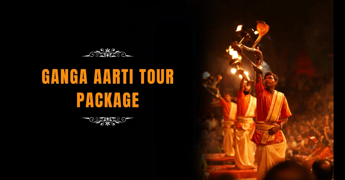 Ganga Aarti Tour Package