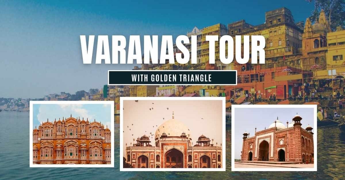 Golden Triangle Tour with Varanasi