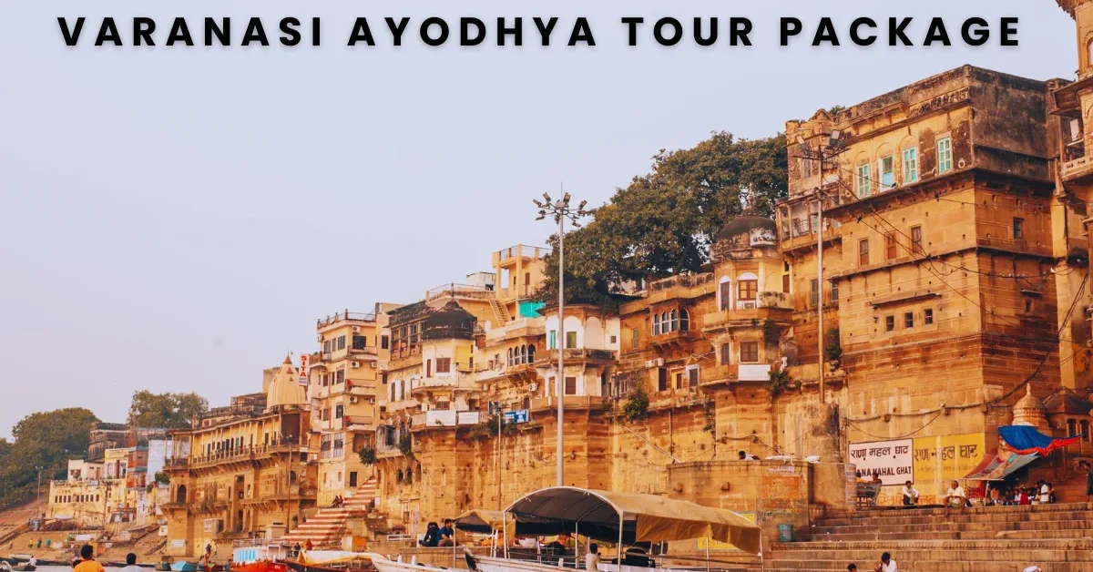 Varanasi Ayodhya Tour Package Price