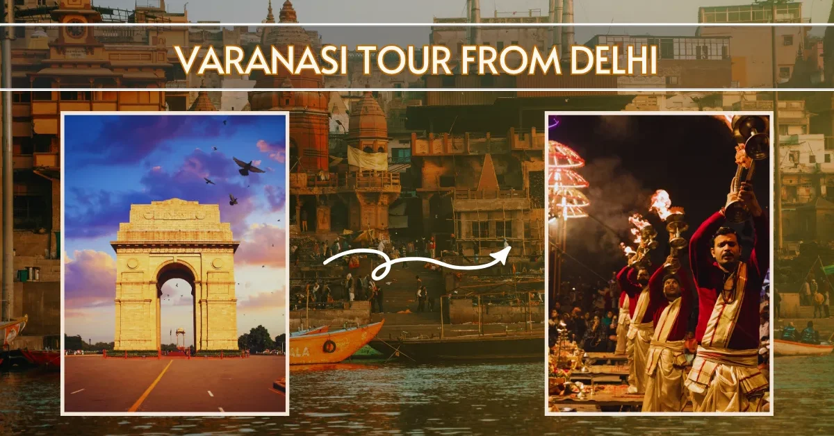 Varanasi tour from Delhi