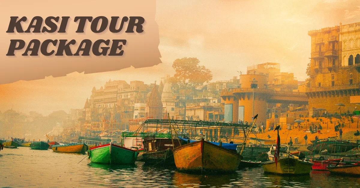 Kasi Tour Package