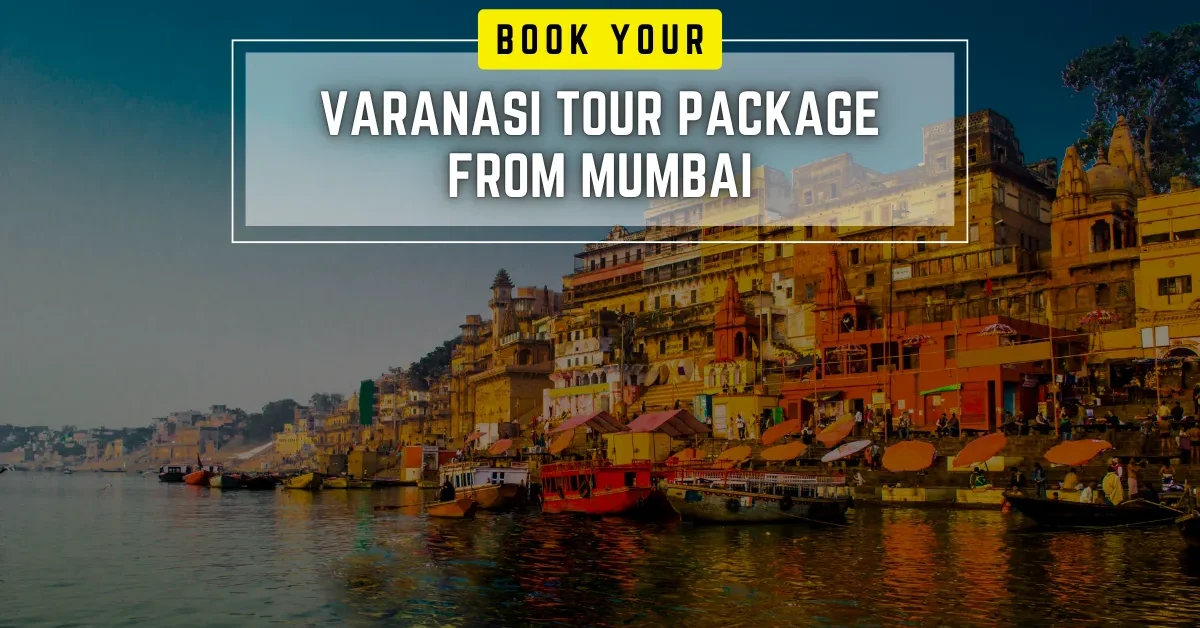 Varanasi Tour Package from Mumbai