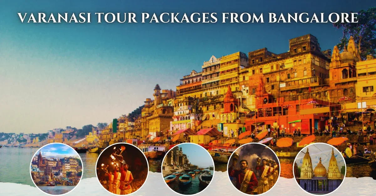 Varanasi Tour Packages from Bangalore