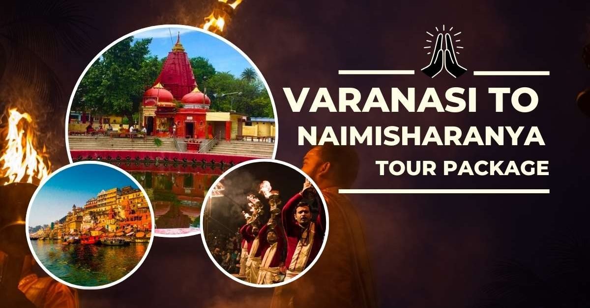 Varanasi to Naimisharanya Tour Package