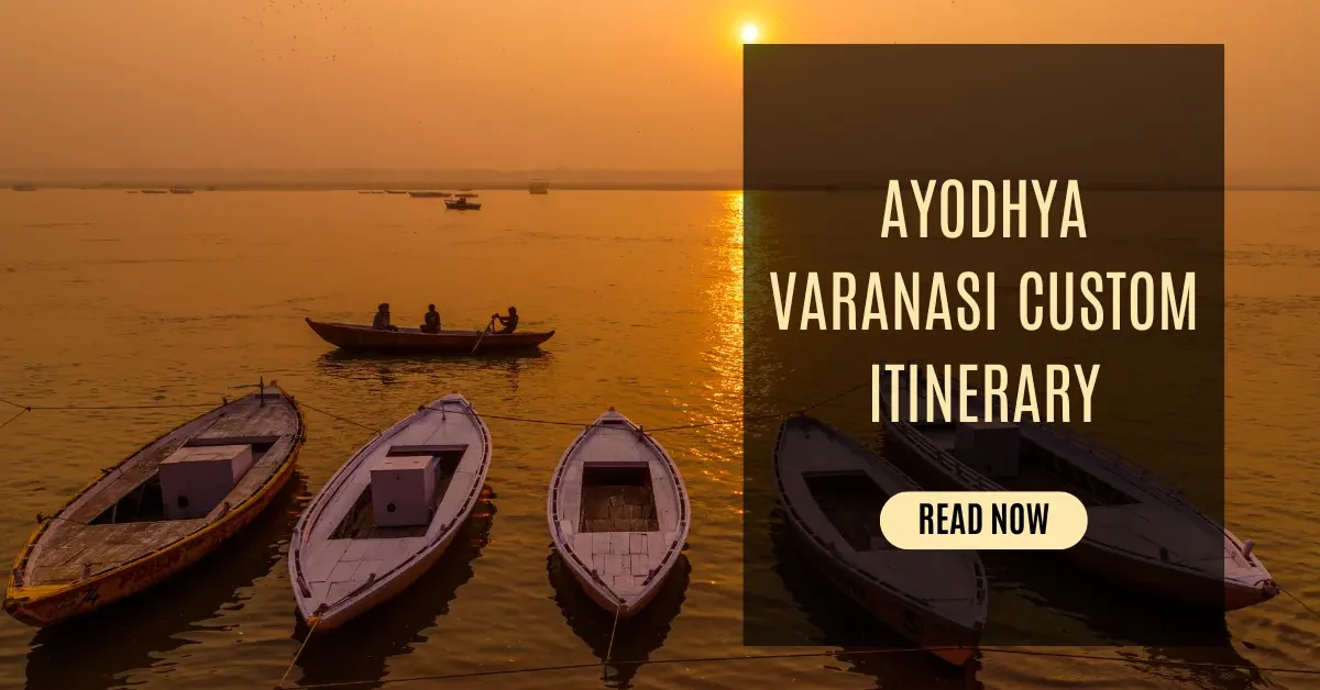 ayodhya varanasi custom itinerary